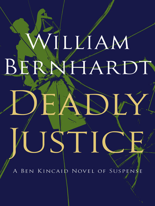 Title details for Deadly Justice by William Bernhardt - Available